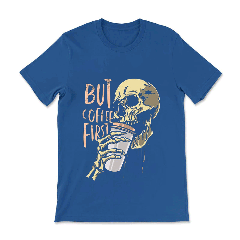 Buy Coffee First Skull Street T-Shirt