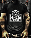 Everything Ends Someday Skull Street Tee