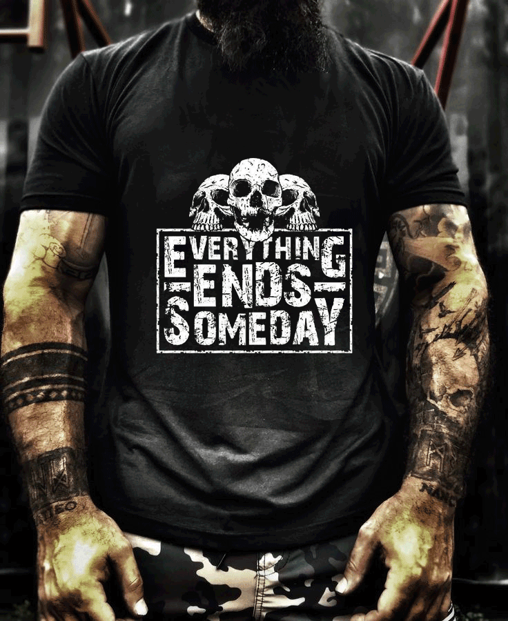 Everything Ends Someday Skull Street Tee
