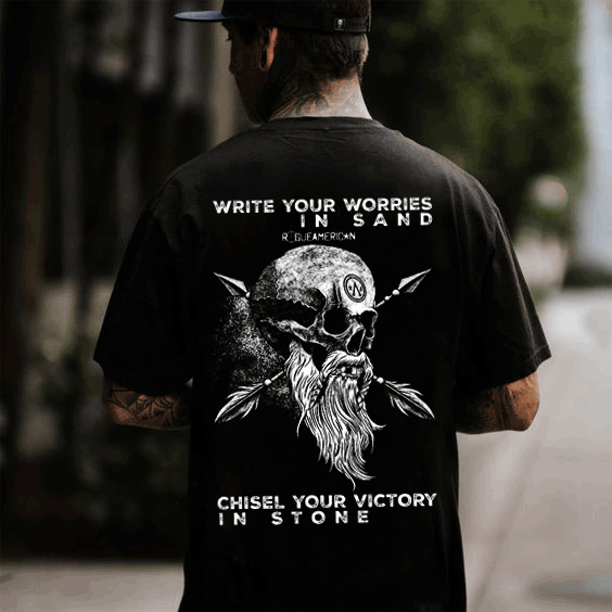 Write Your Worries In Sand Chisel Your Victory In Stone Tee