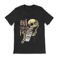Buy Coffee First Skull Street T-Shirt